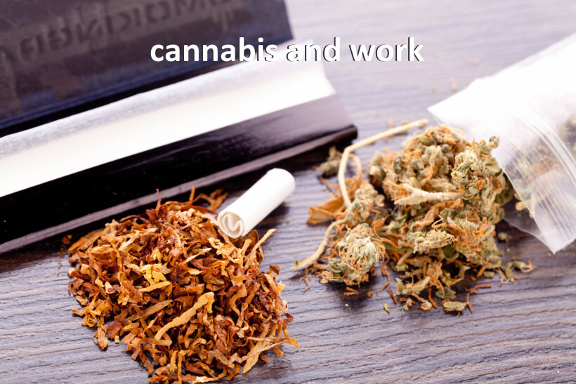 cannabis and work